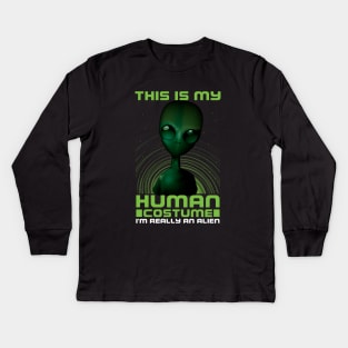 This Is My Human Costume I'm Really An Alien Kids Long Sleeve T-Shirt